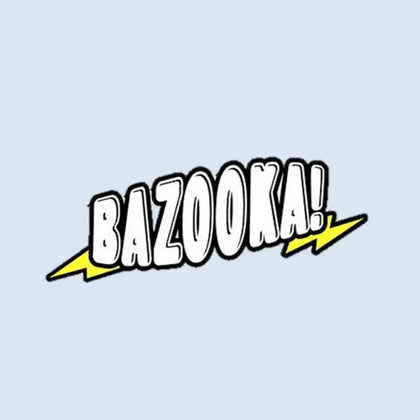 BAZOOKA